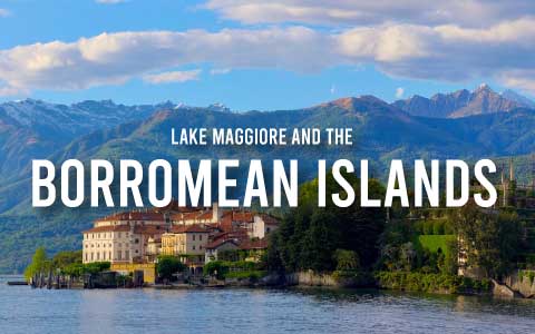 Lake Maggiore and the Borromean Islands My Rental Homes