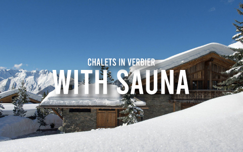 Chalets with sauna for rent in Verbier My Rental Homes