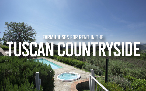 8 wonderful farmhouses for rent in the Tuscan countryside
