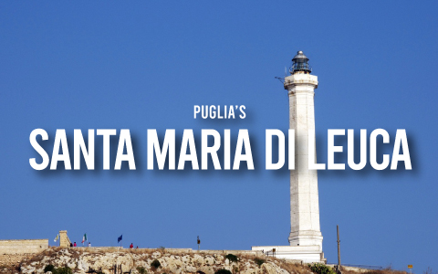 4 reasons to visit Santa Maria di Leuca, Puglia