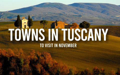 5 Charming Country Towns in Tuscany to Visit in November