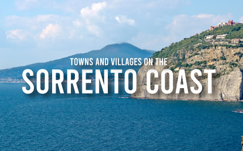 Discovering Towns And Villages On The Marvelous Sorrento Coast