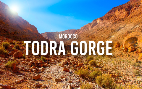 The Beauty of Todra Gorge, Morocco’s Natural Masterpiece
