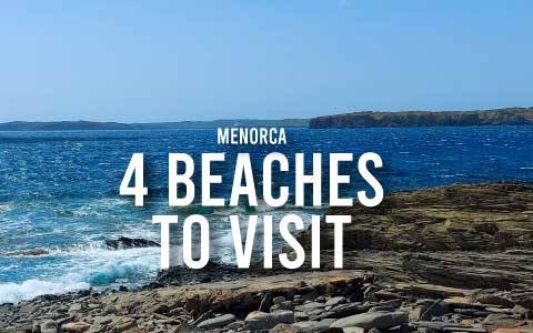 Four Beaches to Experience the Contrast between Menorca’s Northern and Southern Coasts