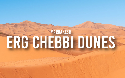 Erg Chebbi Dunes: A Complete Guide to Visiting the Sahara from Marrakech
